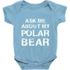 ask me about my polar bear Baby Onesie