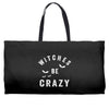 witches be crazy Weekender Totes