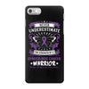 Never Underestimate The Strength Of A Gynecologic Cancer Warrior iPhone 7 Case