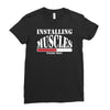funny installing muscles, ideal gift, birthday present Ladies Fitted T-Shirt