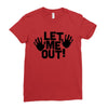 let me out (2) Ladies Fitted T-Shirt