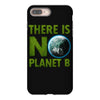there is no planet  b earth day iPhone 8 Plus