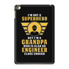 I'm Not a Superhero but I'm a Grandpa Who is Also an Engineer iPad Mini 4
