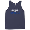 sweat is fat crying Tank Top