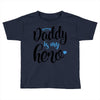 Daddy is my Hero Baby Boy Toddler T-shirt