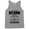 I&rsquo;m Called Great Grandma Because I&rsquo;m Way Too Cool To Be Called Gra Tank Top