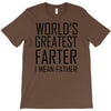 world's greatest farter i mean father T-Shirt