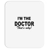 i'm the doctor that's why Mousepad