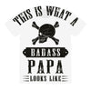 This Is What A Bad Ass Papa Looks Like All Over Women's T-shirt