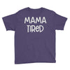 mama tired Youth Tee