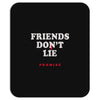 friends don't lie Mousepad