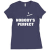 nobody's perfect  i'm nobody Ladies Fitted T-Shirt