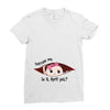 Excuse Me Is It April Yet Baby Girl Ladies Fitted T-Shirt