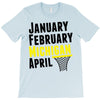 January February Michigan April - March Madness Basketball T-Shirt
