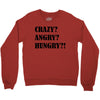 crazy angry hungry Crewneck Sweatshirt