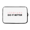 Lesbians Do It Better Laptop sleeve