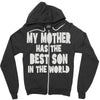 my mother has the best son in the world Zipper Hoodie