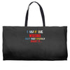 i may be wrong rare Weekender Totes