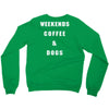 weekends coffe and dogs white back Crewneck Sweatshirt