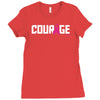 courage Ladies Fitted T-Shirt