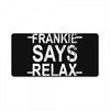 Frankie Says Relax License Plate