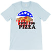 vote for pizza T-Shirt