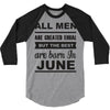 all men are created equal june 3/4 Sleeve Shirt
