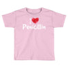 I love Penicillin Toddler T-shirt