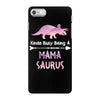 cool mama saurus. iPhone 7 Case