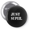 just super Pin-back button