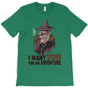 i want you for an adventure T-Shirt