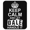 Keep Calm And Let Dale Handle It Mousepad