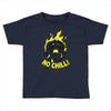 no chill! Toddler T-shirt