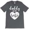 Daddy is My Bestie T-Shirt