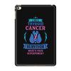 I am a Thyroid Cancer Survivor - What's Your Superpower? iPad Mini 4