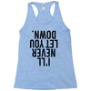 i'll never let you down Racerback Tank
