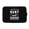 i have two titles aunt and dogmom and i rock them both Laptop sleeve