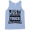 Just One More Truck I Promise Tank Top