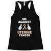 Me Against Uterine Cancer Racerback Tank