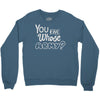 you and whose army Crewneck Sweatshirt
