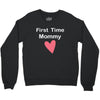 first time mommy Crewneck Sweatshirt