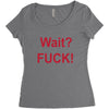 Wait Women's Triblend Scoop T-shirt