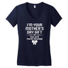 I'm Your Mother's Day Gift Dad Says You're Welcome Baby Girl Women's V-Neck T-Shirt