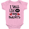 I Still Live With My Parents Baby Bodysuit