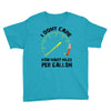 I Don't Care How Many Miles Per Gallon Youth Tee