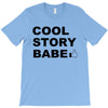 cool story bro T-Shirt