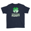 who is your paddy copy Youth Tee