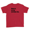 hang on. let me overthink this Youth Tee