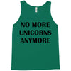 no more unicorns anymore Tank Top