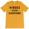 Virgos Over Everyone T-Shirt